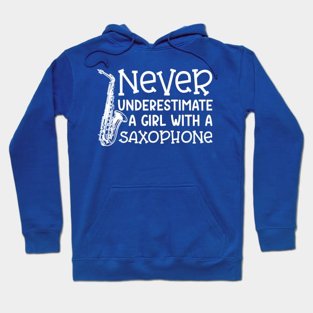 Never Underestimate A Girl With A Saxophone Marching Band Cute Funny Hoodie by GlimmerDesigns